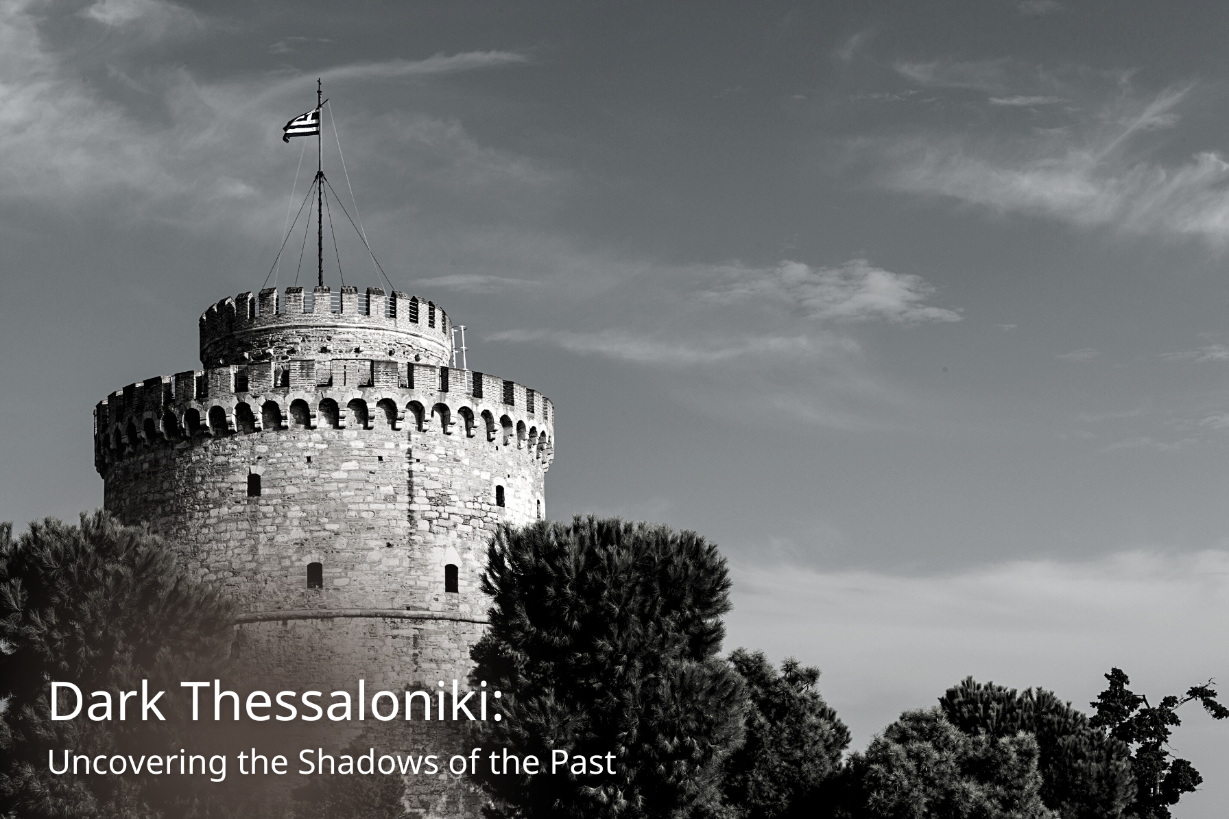 exploring-the-dark-history-of-thessaloniki