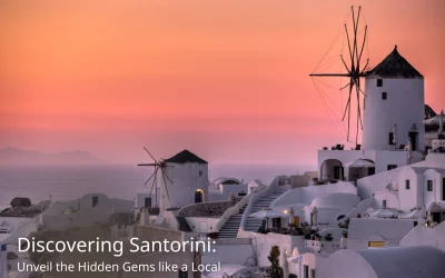 Discover Santorini Like a Local: A Comprehensive Guide to Explore the Island