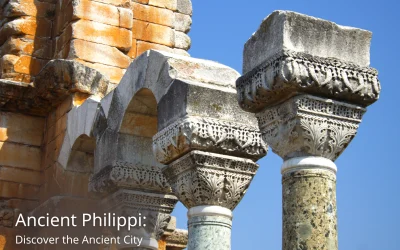 Exploring the Rich History of Ancient Philippi
