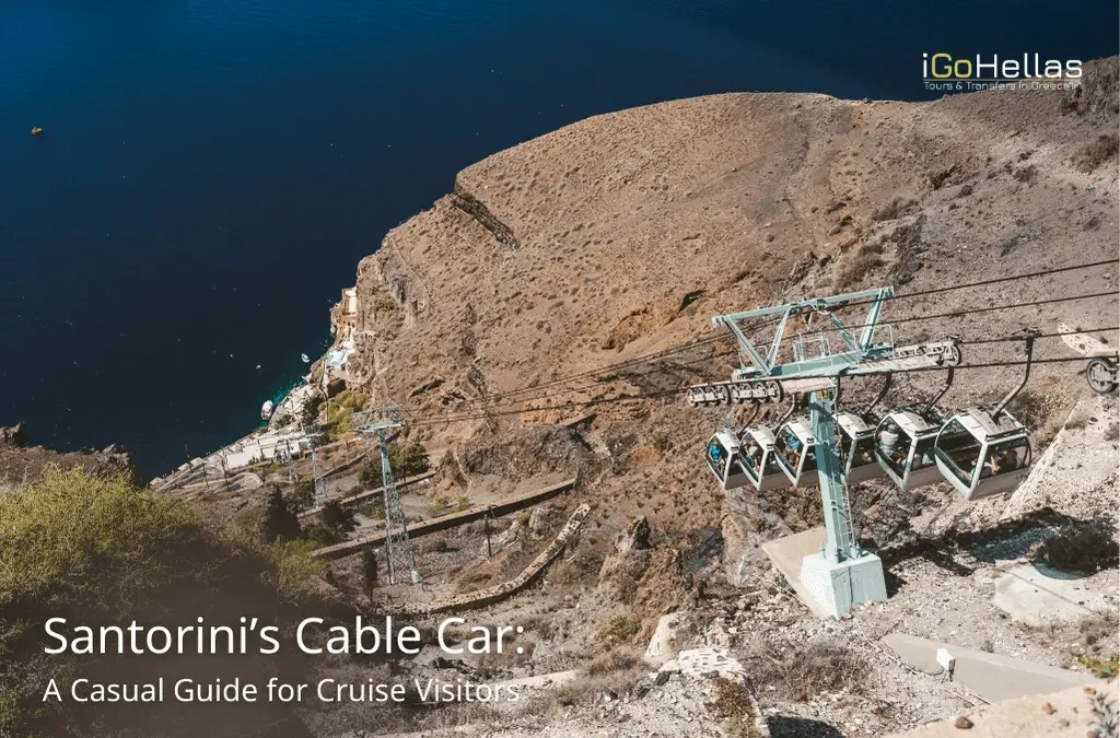 Santorini’s Cable Car: a Guide for Cruise Visitors